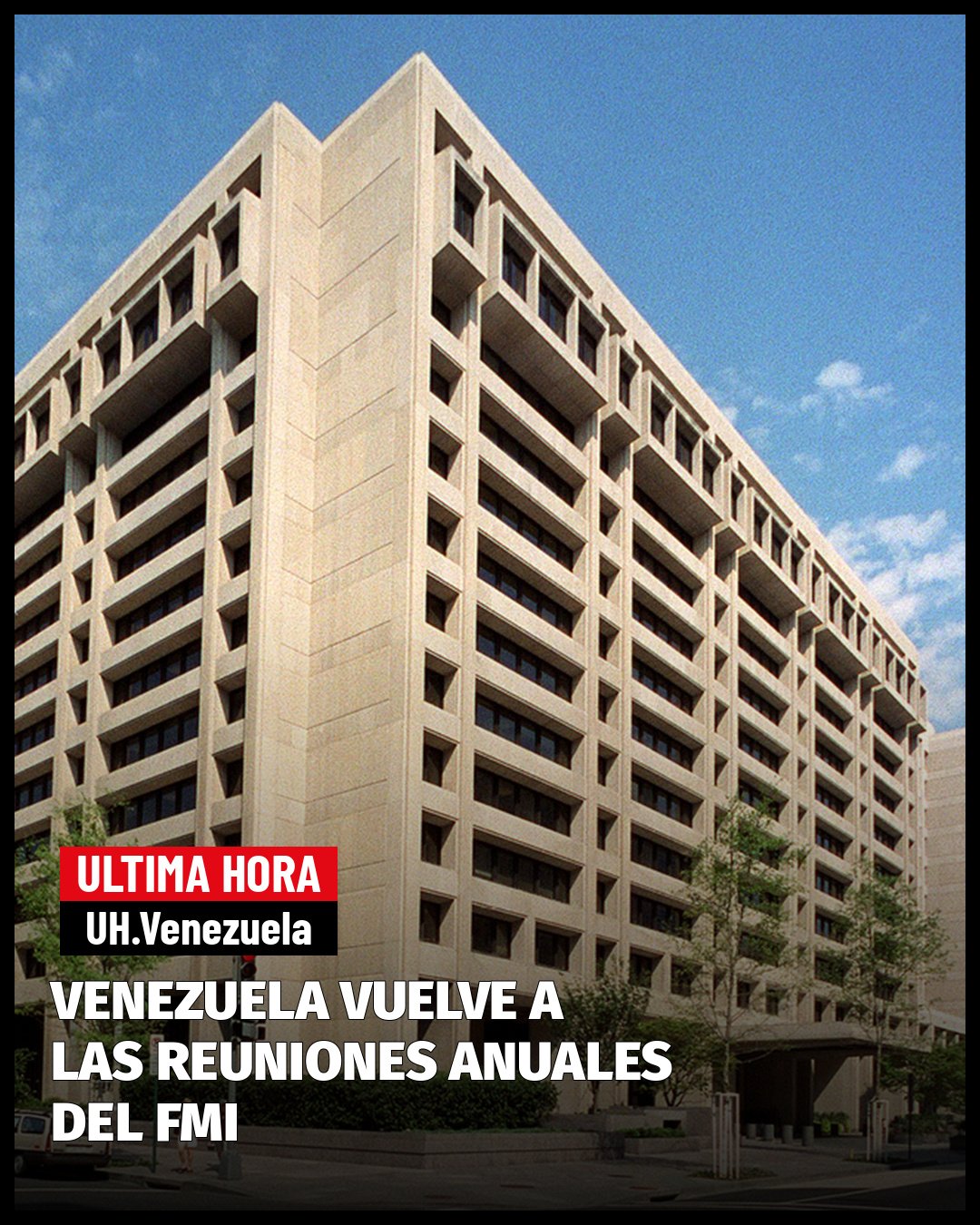 VENEZUELA VUELVE A LAS REUNIONES ANUALES DEL FMI Y EL BANCO MUNDIAL