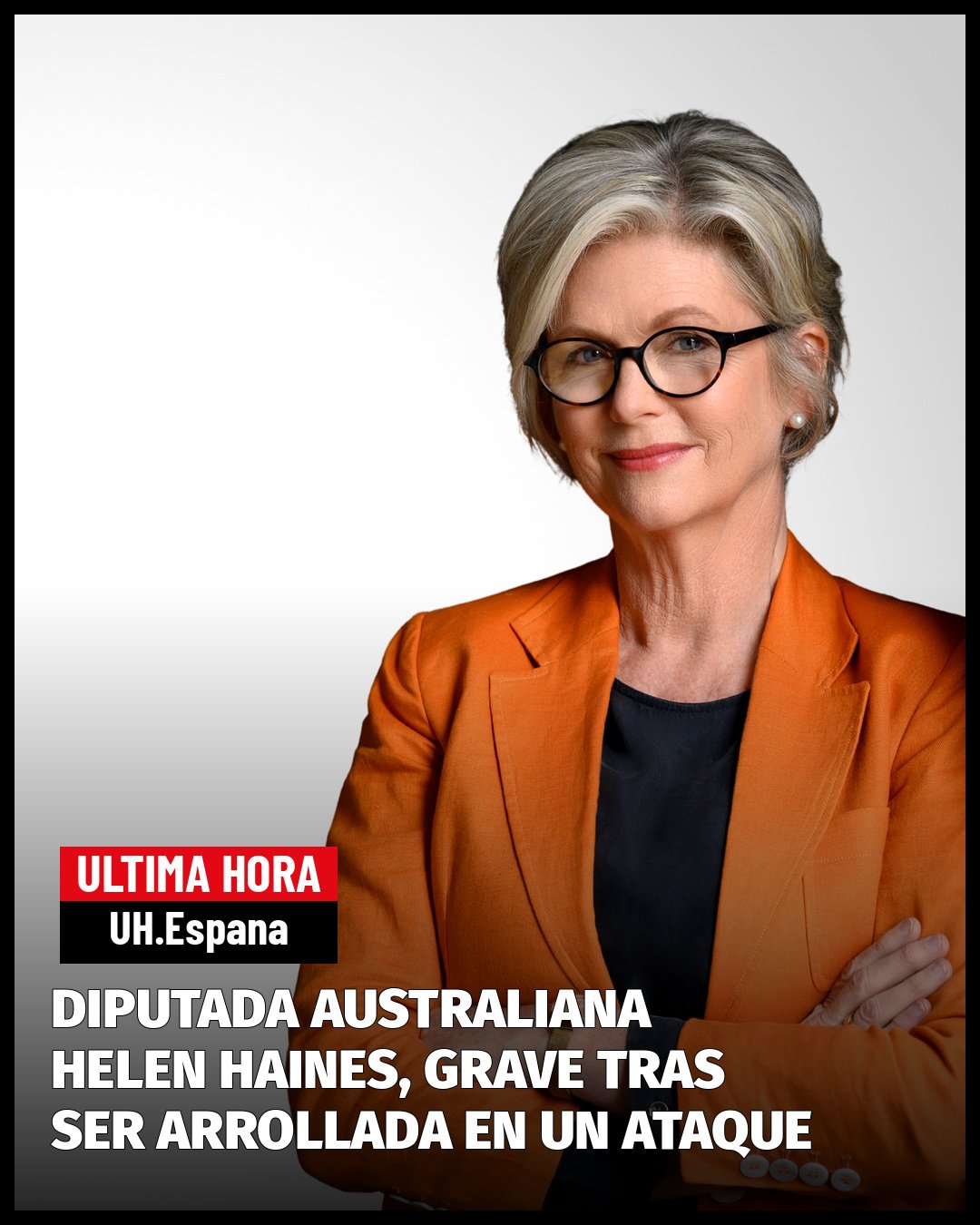 DIPUTADA AUSTRALIANA HELEN HAINES, EN ESTADO CRÍTICO TRAS SER ARROLLADA EN UN ATAQUE